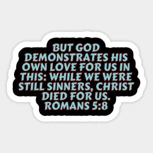 Bible Verse Romans 5:8 Sticker